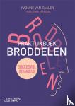 Zaalen, Yvonne van, Reichel, Isabella - Praktijkboek broddelen - Succesvol behandeld