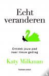 Milkman, Katy - Echt veranderen - Ontdek jouw pad naar nieuw gedrag