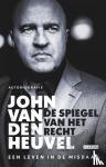 Heuvel, John van den - De spiegel van het recht - een leven in de misdaad