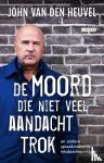 Heuvel, John van den - De moord die niet veel aandacht trok