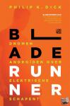 Dick, Philip K. - Blade Runner - of: Dromen androïden over elektrische schapen?