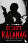 Herwig, Malte - De grote Kalanag - Hoe Hitlers goochelaar zijn verleden liet verdwijnen en de wereld veroverde