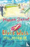 Sikkel, Manon - Elvis Watt, miljonair