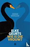 Geurts, Elke - Wie is die vrouw?