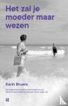 Bruers, Karin - Het zal je moeder maar wezen