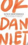 Swartenbroux, Katrin - OK dan niet - Over mijlpalen, maakbaarheid en de millennial mindfuck