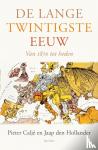 Caljé, Pieter, Hollander, Jaap den - De lange twintigste eeuw - van 1870 tot heden
