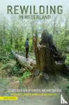 - Rewilding in Nederland - Essays over een offensieve natuurstrategie