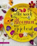 Koster, Anna - Elke week bloemen op je bord - Fleur je eten op