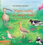 Buiter, Rob - Kom erbij, in mijn wei! - Maak kennis met de weidevogels