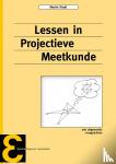 Kindt, M. - Lessen in projectieve meetkunde