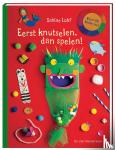 Lohf, Sabine - Eerst knutselen, dan spelen!