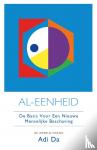 Adi Da Samraj - Al-Eenheid - De basis voor een nieuwe menselijke beschaving