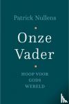 Nullens, Patrick - Onze Vader - Hoop voor Gods wereld