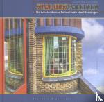 Horst, Norma van der - Stadjerspaleizen - De Amsterdamse School in de stad Groningen