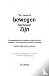 Dolstra, Jos - Van bewust bewegen naar bewust Zijn - Creatieve en effectieve methode om gesproken taal te koppelen aan lichaamstaal, houding en beweging - Methode Body & Mind Language