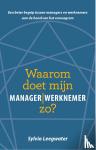 Leegwater, Sylvia - Waarom doet mijn manager | werknemer zo? - Een beter begrip tussen managers en werknemers aan de hand van het enneagram