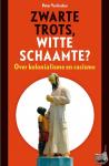 Verlinden, Peter - Zwarte trots, witte schaamte? - Over kolonialisme en racisme