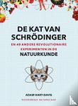 Hart-Davis, Adam - De kat van Schrödinger - En 49 andere revolutionaire experimenten in de natuurkunde