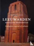 Kuiper, Yme, Oly, Henk - Leeuwarden - Fryslâns hoofdstad | European capital of culture