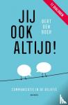 Boer, Bert den - Jij ook altijd! - Communicatie in de relatie. 11 dialogen