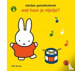 Bruna, Dick - nijntjes geluidenboek - wat hoor je nijntje?