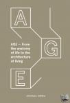  - AGE - from the anatomy of life to the architecture of living