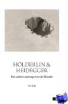 Bolle, Eric - Hölderlin & Heidegger - een andere aanvang voor de filosofie