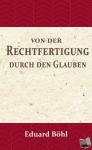 Böhl, Eduard - Von der Rechtfertigung durch den Glauben - Ein Beitrag zur Rettung des Protestantischen cardinaldogmas