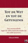 Böhl, Eduard - Tot de Wet en tot de Getuigenis - een verweerschrift tegen de nieuw-critische studie van het oude testament
