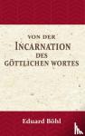 Böhl, Eduard - Von der Incarnation des Göttlichen Wortes