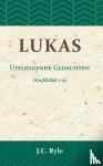 Ryle, J.C. - Lukas I - Uitleggende Gedachten Hoofdstuk 1-10