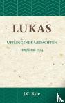 Ryle, J.C. - Lukas II - Uitleggende Gedachten Hoofdstuk 11-24