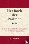 Beelen, J.T. - Het Boek der Psalmen 1-75 - naar de latijnse tekst der vulgaat in het nederlandsch vertaald