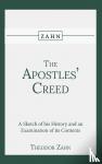 Zahn, Theodor - The Apostles' Creed - A Sketch of his History and an Examination of its Contents