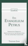 Zahn, Theodor - Das Evangelium des Petrus - Übersetzung, Herkunft, Berücksichtigung der Kirchenväter und des apokryphen Charakters.
