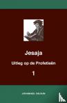 Calvijn, J. - Uitleg bij de Profetieën van Jesaja I - Jesaja 1-39