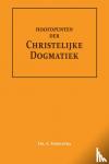 Troelstra, Dr. A. - Hoofdpunten der Christelijke Dogmatiek