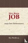 Pierik s.j., R.J. - Het Boek Job - naar het Hebreeuws - letterlijk vertaald