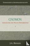 Bengel, J.A. - Gnomon - Auslegung des Neuen Testamentes I - Teil 1 - Evangelien & Apostelgeschichte