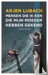 Lubach, Arjen - Mensen die ik ken die mijn moeder hebben gekend