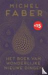 Faber, Michel - Het boek van wonderlijke nieuwe dingen