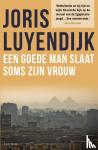 Luyendijk, Joris - Een goede man slaat soms zijn vrouw