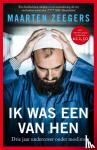Zeegers, Maarten - Ik was een van hen - drie jaar undercover onder moslims