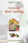 Heij, Birgit de - Gezond door voeding - orthomoleculaire recepten