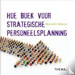 Moonen, Hanneke - Hoe boek voor strategische personeelsplanning