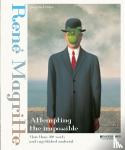 Gohr, Siegfried - Magritte - attempting the impossible, more than 300 works and unpublished material