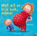 Lloyd, S. - Wat zit er in je buik, mama?