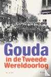 Dam, R. van - Gouda in de Tweede Wereldoorlog - Historische Vereniging Die Goude vij-en -twintigste verzameling bijdragen