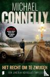 Connelly, Michael - Het recht om te zwijgen - Een Lincoln-advocaat thriller